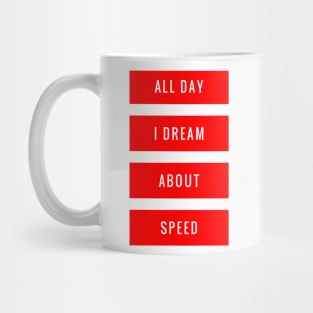 All Day I Dream About Speed Mug